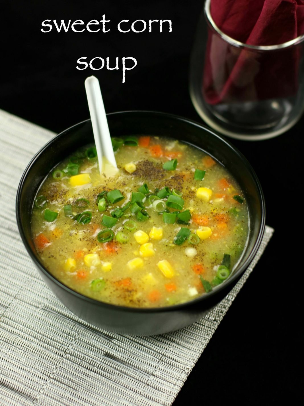 sweet corn soup recipe | sweet corn and vegetable soup recipe