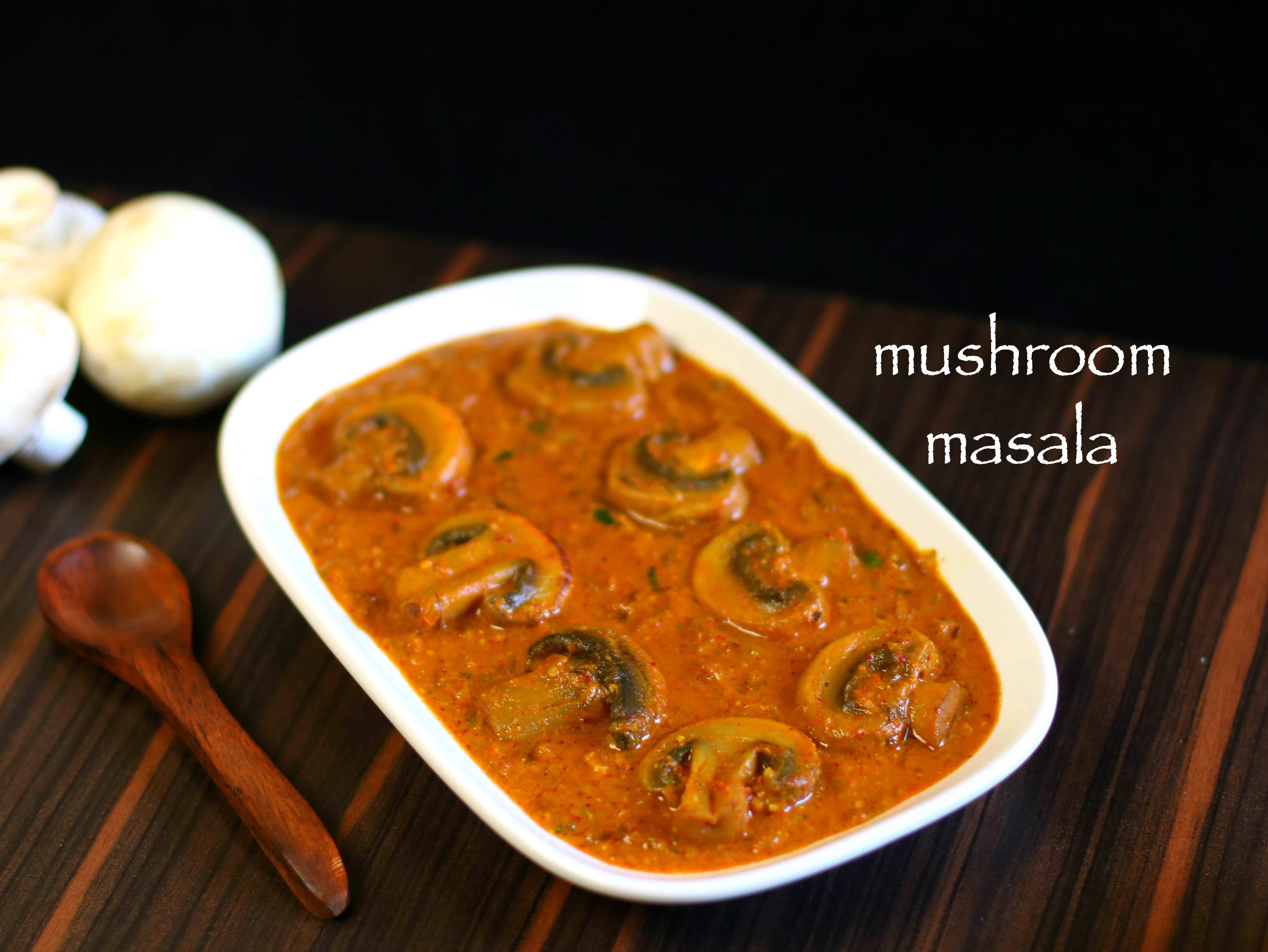Mushroom Curry Recipe Mushroom Masala Recipe Mushroom Gravy