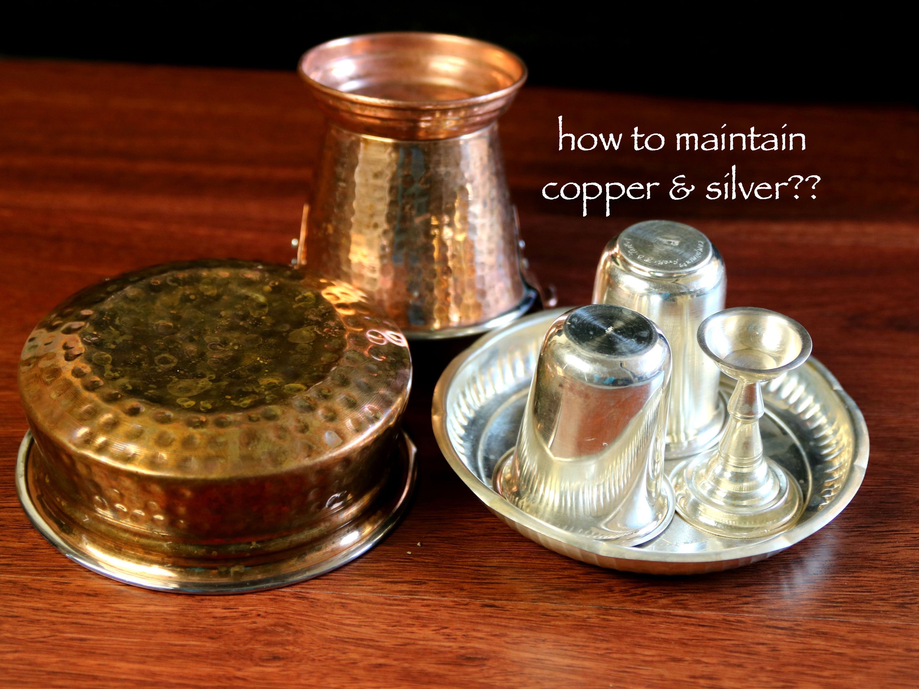 how to maintain and clean silver, copper and bronze vessels