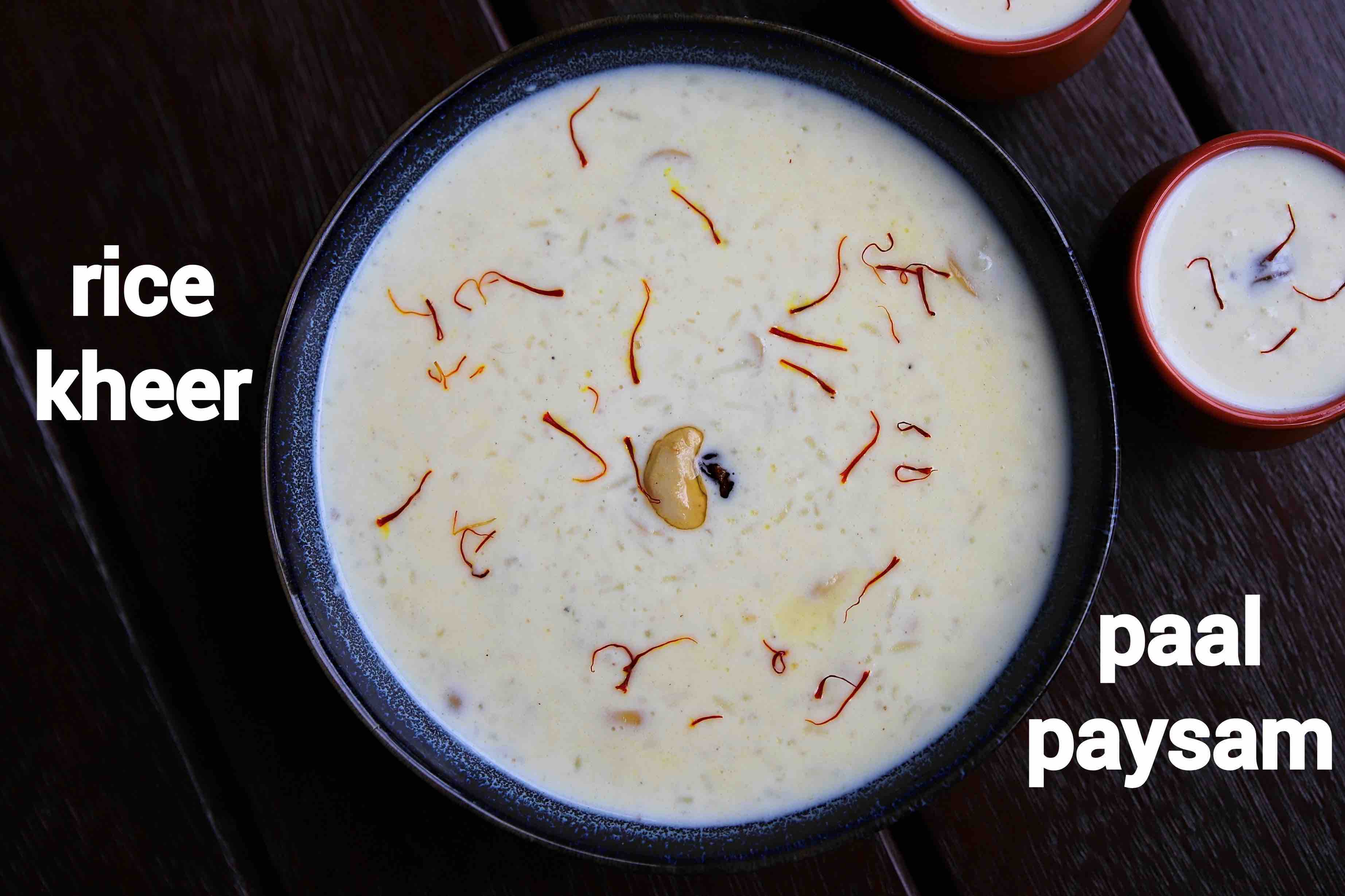 Pal Payasam Recipe Rice Kheer Recipe Paal Payasam Rice Payasam