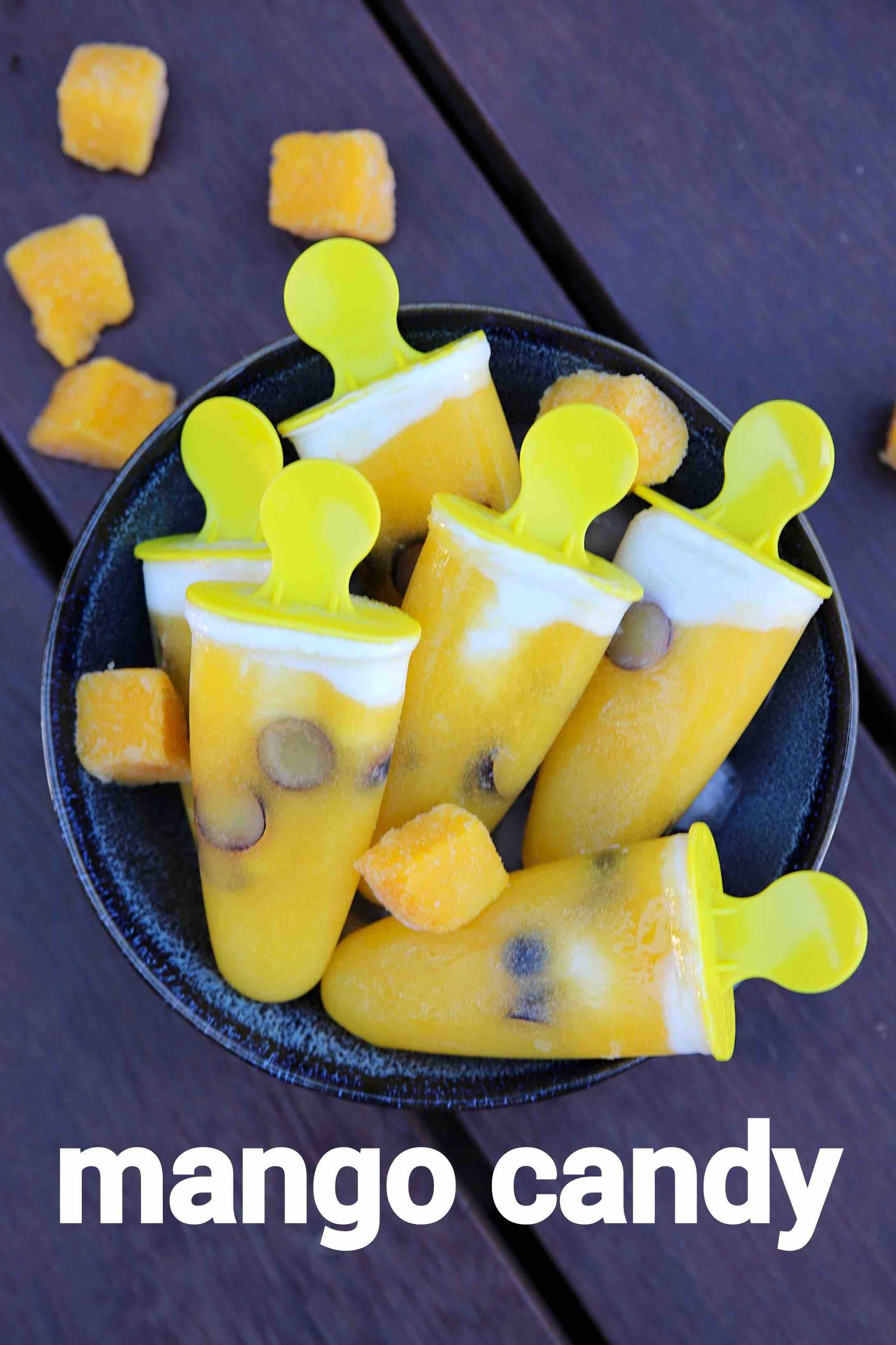 Mango Popsicles Recipe Mango Candy Recipe Mango Ice Pops