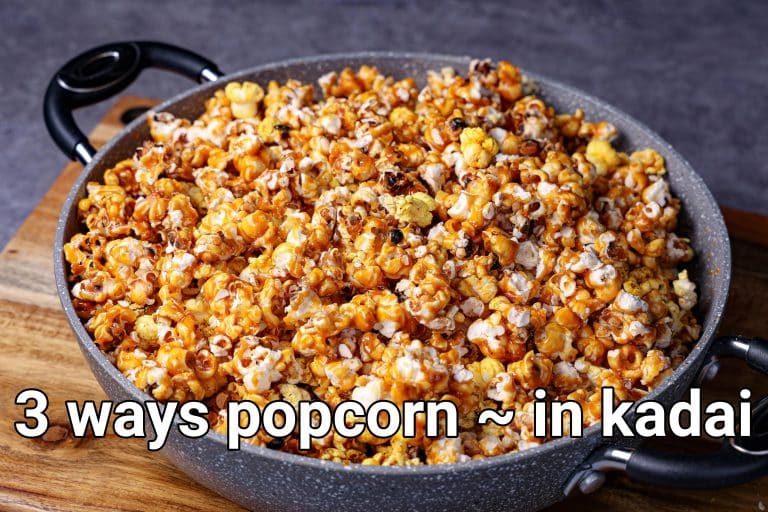 popcorn recipe in kadai – 3 ways | caramel & movie theatre butter popcorn