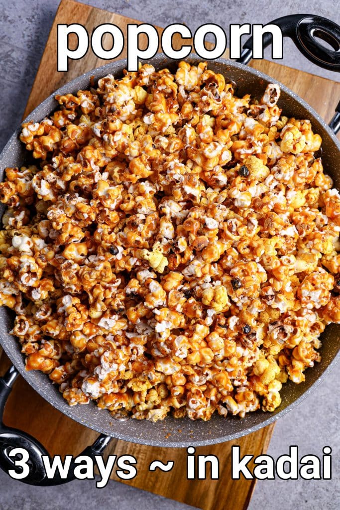 popcorn recipe in kadai - 3 ways