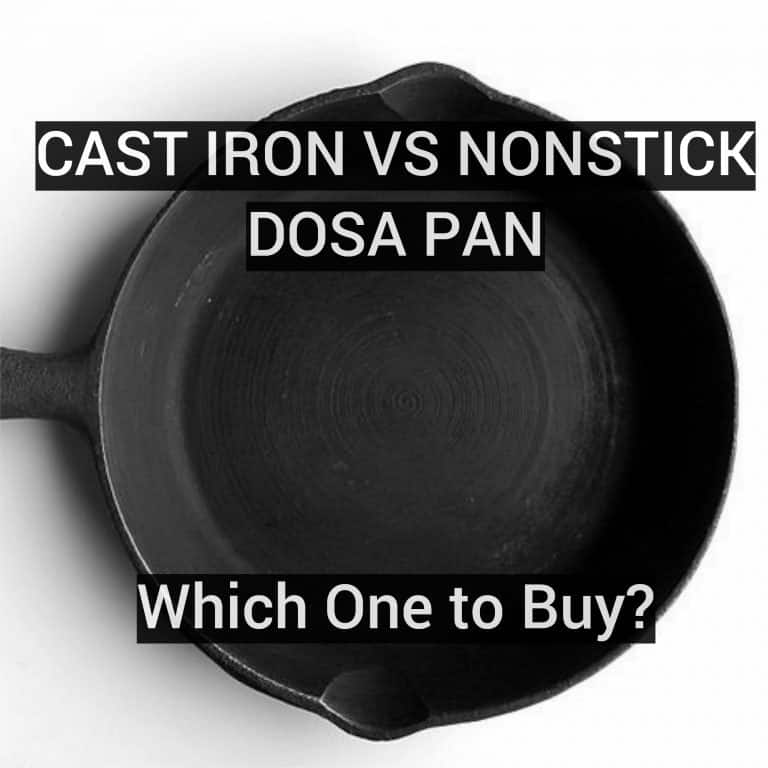 Cast-iron Tawa vs Non-stick Tawa- Which type of Tawa is good for Dosa?