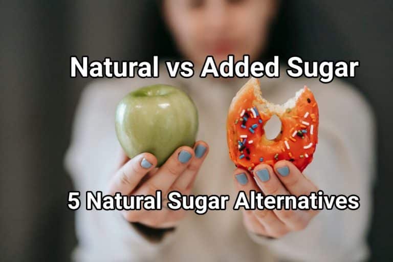 Natural vs Added Sugar Difference & 5 Types of Natural Sugar Alternative