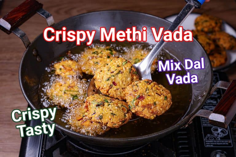 Crispy Mixed Dal Methi Vada Recipe