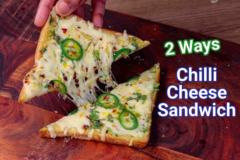 Chilli Cheese Sandwich Recipe 2 Ways – Toast & Grill Street Style