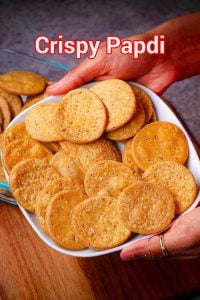 Masala Papdi for Chaat & Tea Time Snack
